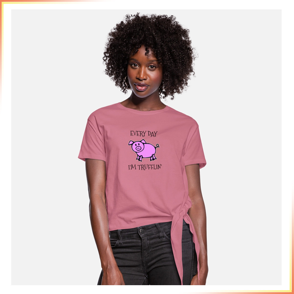 Every Day I'm Trufflin' Pig Knotted Tee Shirt
